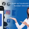 The Quest for Facebook Customer Service Number: Unraveling Support